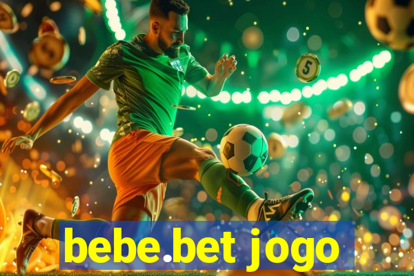 bebe.bet jogo